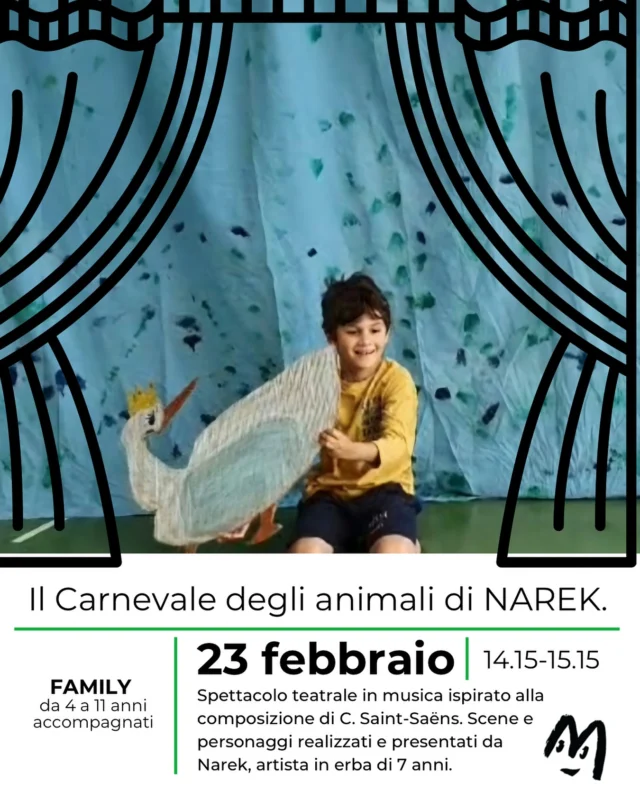 Chi è Narek?
Narek è un bambino di 7 anni, artista e attore, affezionato frequentatore del Museo in erba. A soli 2 anni, infatti, accompagnato dalla mamma ai baby atelier, ha iniziato le sue prime sperimentazioni con i colori, ha proseguito il suo viaggio nella scoperta dell’arte partecipando poi a numerosi atelier creativi e non ha mai perso una mostra.

Dare spazio a questo ospite è un onore per chi ha creduto e lottato per dare continuità al Museo in erba: significa che la strada è quella giusta, che l’approccio adottato instilla nei più piccoli la curiosità e la voglia di esprimersi in maniera libera e personale attraverso l’arte (il disegno, la musica e il teatro in questo caso). Lo spettacolo è ispirato alla composizione di C. Saint-Saëns, le scene e i personaggi sono realizzati e presentati da Narek con l’aiuto del papà.

L’evento è rivolto alle famiglie con bambini dai 4 a 11 anni ed è gratuito.

Iscrizioni: info@museoinerba.com